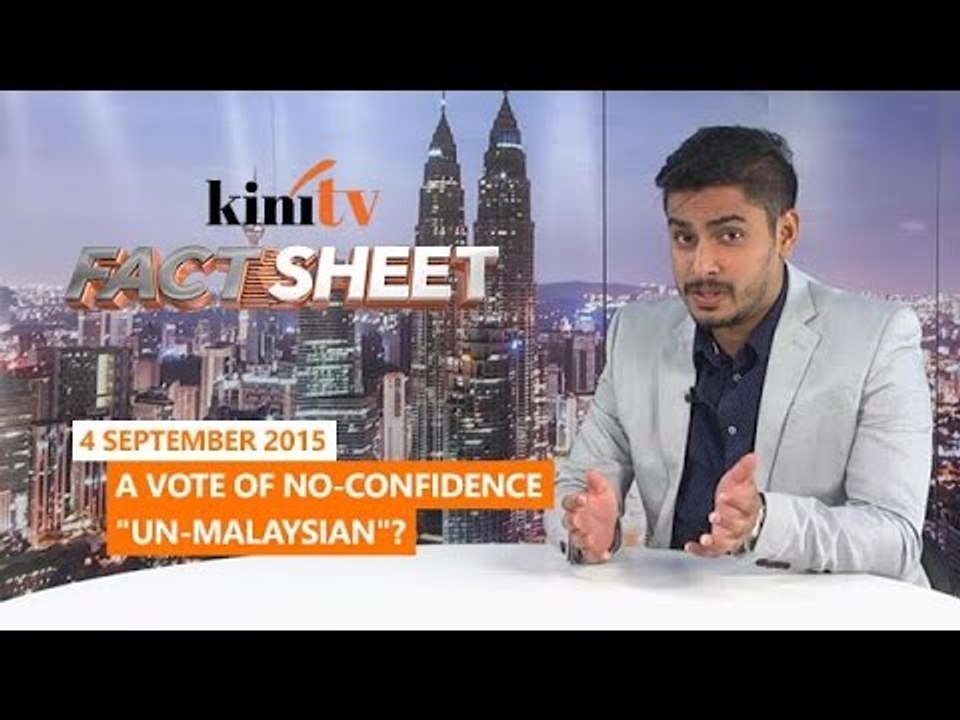 Fact Sheet - September 4: Vote of no-confidence "un-Malaysian"?