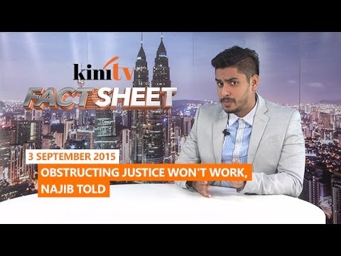 Fact Sheet - September 3: Obstructing justice won't work, Najib told