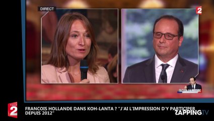 François Hollande dans Koh-Lanta ? "J'ai l'impression d'y participer depuis 2012"