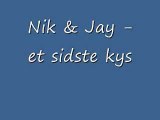 Nik & Jay - Et Sidste Kys (lyrics)