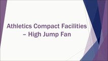 Athletics Compact Facilities – High Jump Fan