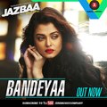 Bandeyaa - Jazbaa | Aishwarya Rai Bachchan & Irrfan Khan | Jubin | Amjad Nadeem