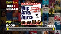 Wings Across America 150 Outrageously Delicious Chicken-Wing Recipes 150 Outrageously Delicious Chic