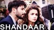 Shaandaar hindi movie 2015 Official Trailer-Alia Bhatt-Shahid Kapoor