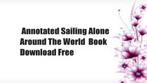 Annotated Sailing Alone Around The World  Book Download Free