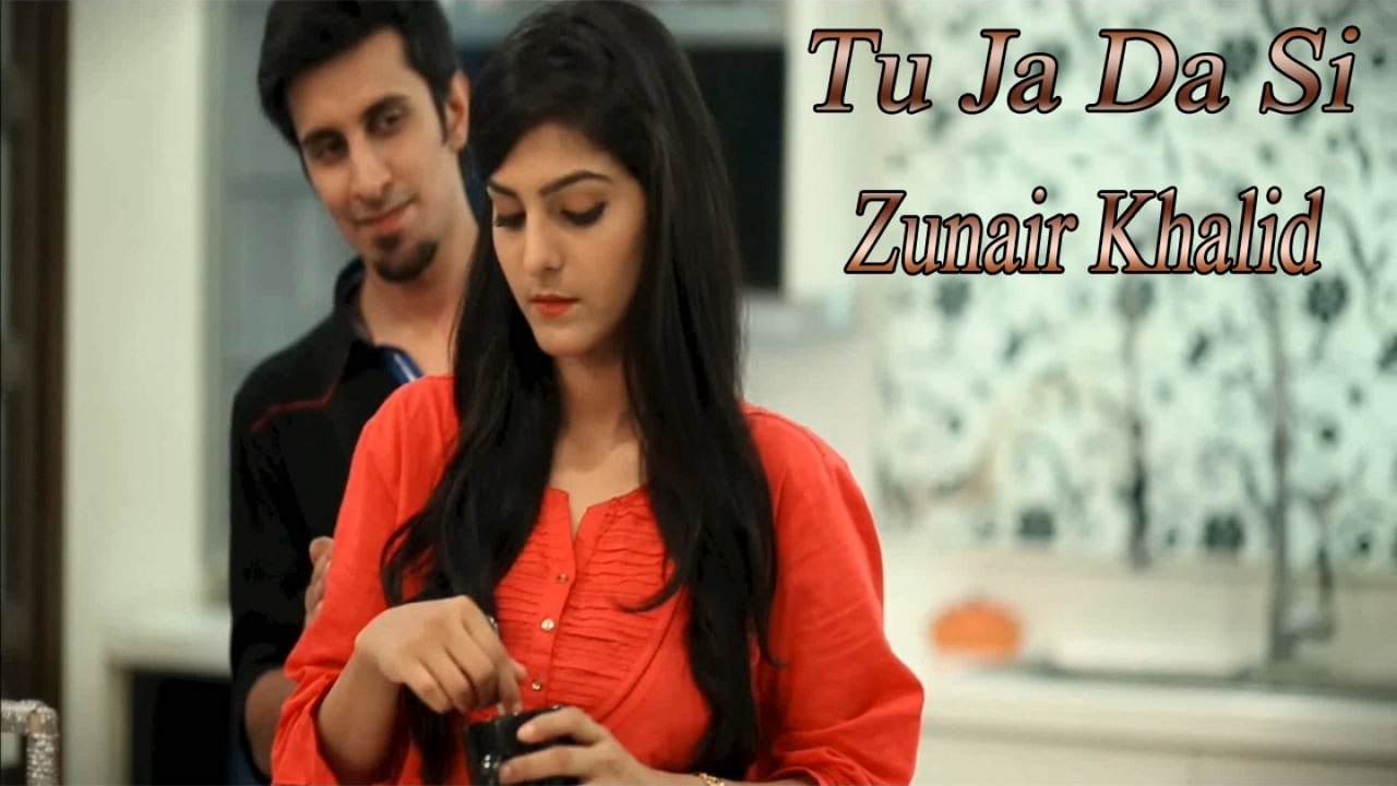 Tu Jan Da Si | Zunair Khalid | Latest Punjabi Song | 2015