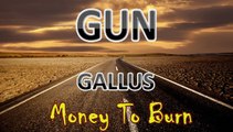 Money To Burn - GUN - Gallus HD