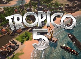 Trópico 5 PS4, Gameplay Tráiler