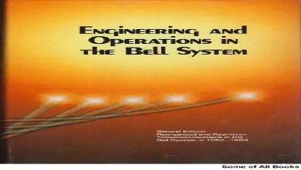 Engineering and operations in the Bell System Reorganzied and Rewritten Telecommunications in the Bell System... Pdf