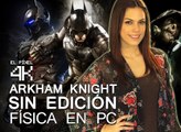 El Píxel 4K: ¿Arkham Knight sin edición física?