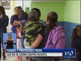 Padres y profesores piden que no se cierre centro infantil