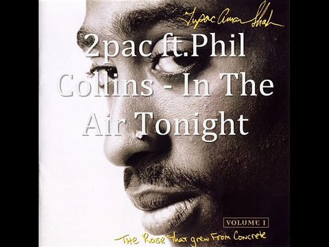 2pac Ft. Phil Collins - In The Air Tonight