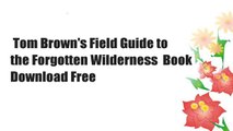 Tom Brown's Field Guide to the Forgotten Wilderness  Book Download Free