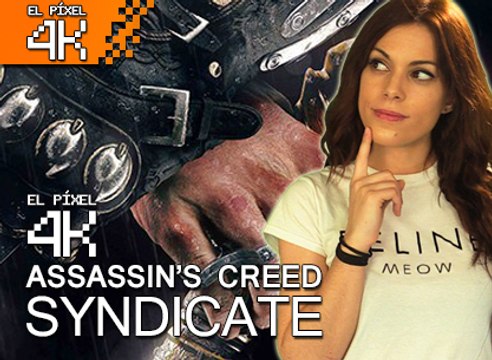 El Píxel 4K: Assassin's Creed Syndicate