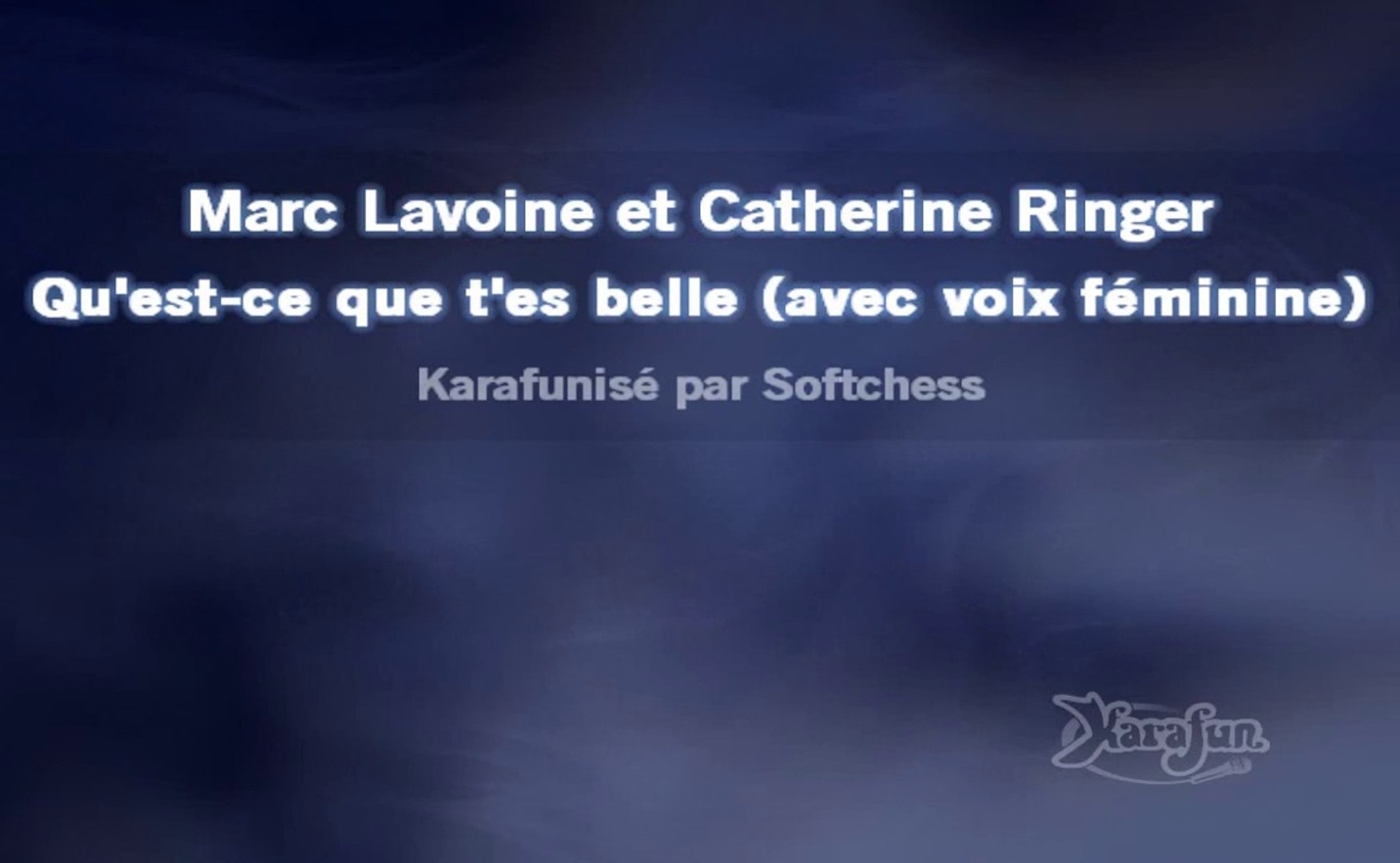 Karaoké Marc Lavoine et Catherine Ringer - Qu'est-ce que t'es belle (avec  voix féminine) - Vidéo Dailymotion