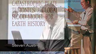 Catastrophic Plate Tectonics, A Global Flood Model For Earth History  - Dr. Steven Austin