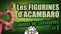 Les FIGURINES D'ACAMBARO - Cabinet de curiosités #1