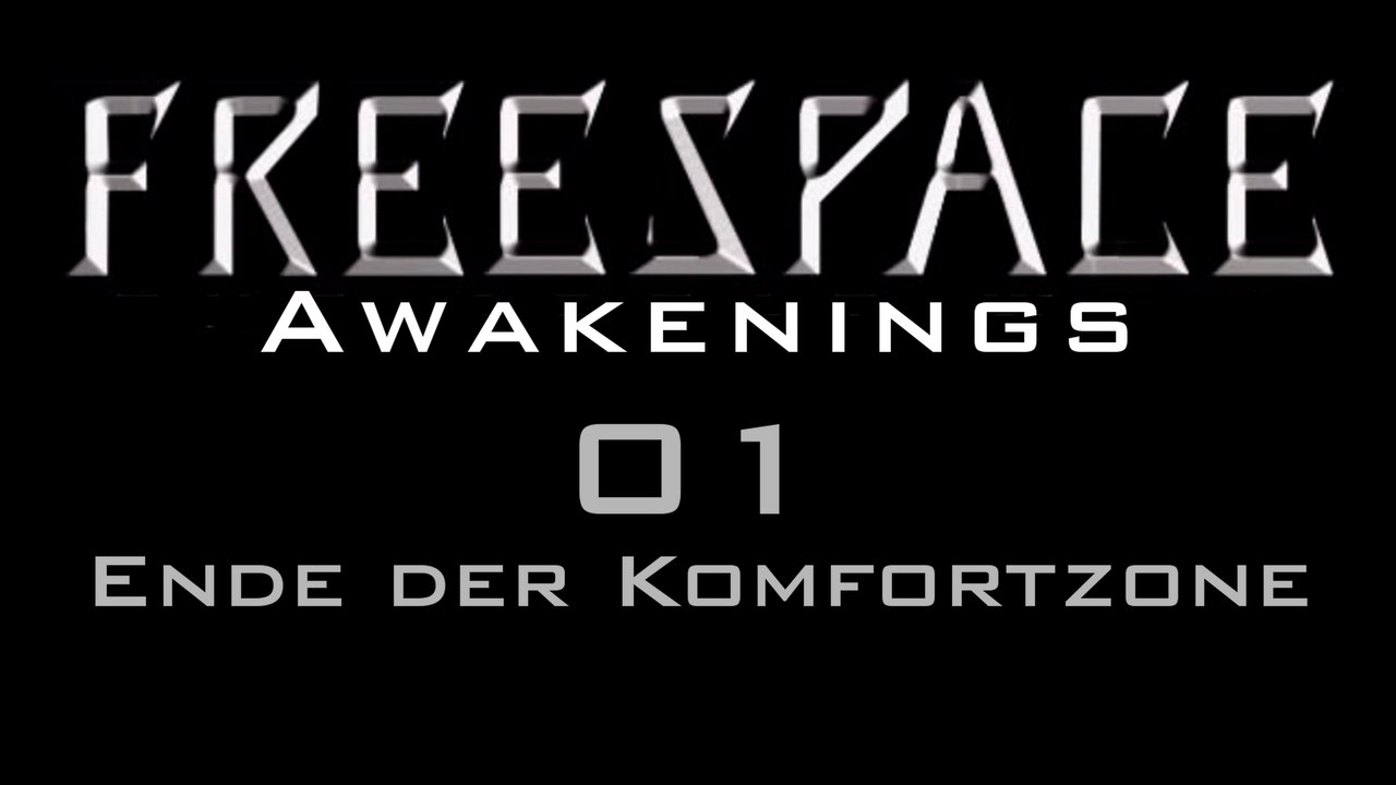 Let's Play FreeSpace: Awakenings - #01 - Ende der Komfortzone