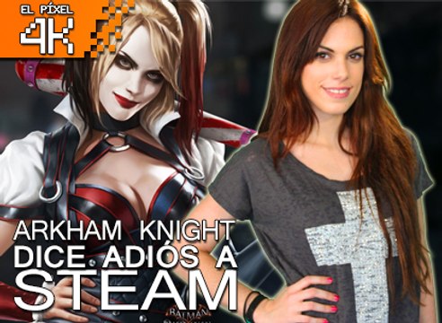 El Píxel 4K: Arkham Knight se despide de Steam