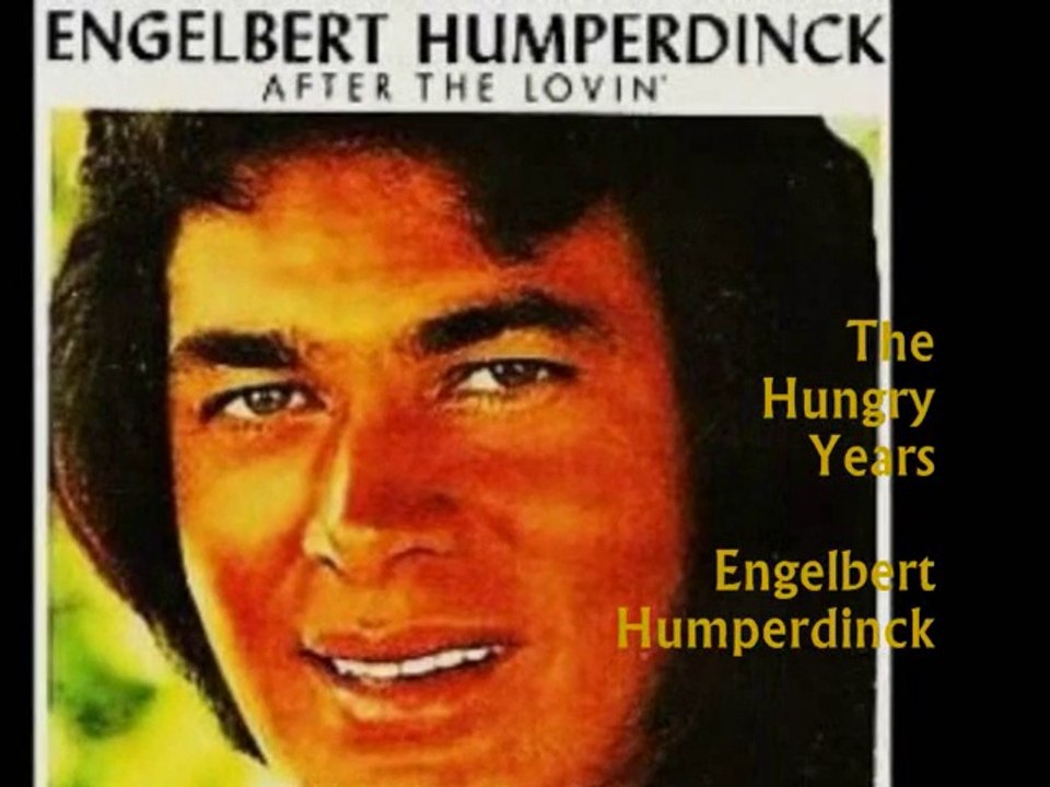 THE HUNGRY YEARS ~ ENGELBERT HUMPERDINCK