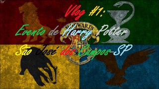 Vlog #1: Evento De Harry Potter-São.J.D.Campos