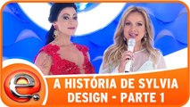 A história de vida de Sylvia Design - Parte 1