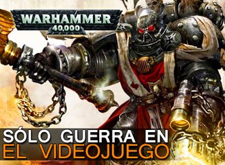 Warhammer 40000: Sólo Guerra en el Videojuego
