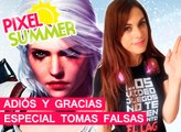 El Píxel Summer: Adiós y gracias Especial Tomas Falsas