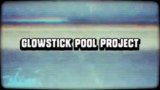 Glowstick pool project