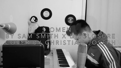 "Omen" - Sam Smith x Disclosure | Christian Joseph Cover/Remix