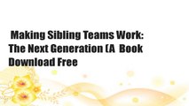 Making Sibling Teams Work: The Next Generation (A  Book Download Free