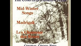 Morten Lauridsen - Mid-Winter Songs - 1. Lament for Pasiphaë