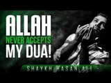 Allah Never Accepts My Dua! ᴴᴰ ┇ #Dua ┇ by Shaykh Hasan Ali ┇