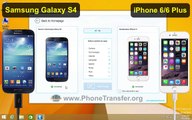 How to Transfer All Files from Samsung Galaxy S4 to iPhone 6, iPhone 6S or iPhone 6 Plus