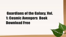 Guardians of the Galaxy, Vol. 1: Cosmic Avengers  Book Download Free