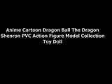 Anime Cartoon Dragon Ball The Dragon Shenron PVC Action Figure Model Collection Toy Doll