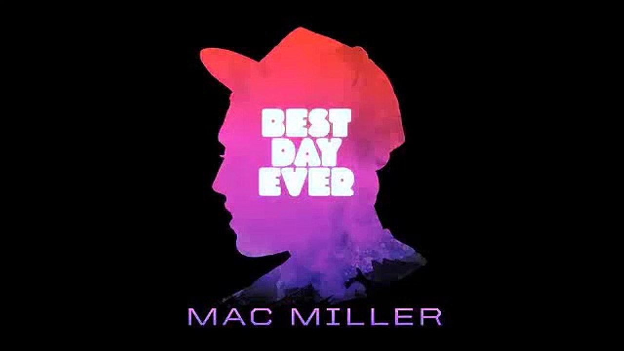Wake Up - Mac Miller Best Day Ever