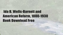 Ida B. Wells-Barnett and American Reform, 1880-1930  Book Download Free