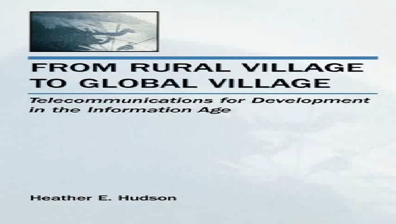 From Rural Village to Global Village Telecommunications for Development in the Information Age LEA Telecommunications...