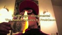 Muffhugger Instrumental The Palmer Squares Ft. Probcause