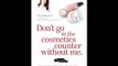 Don't Go to the Cosmetics Counter Without Me: A unique guide to skin care and makeup products from t