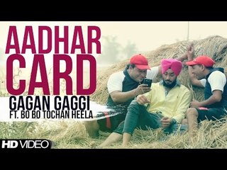Aadhaar Card | Gagan Gaggi Ft. Bo Bo Tochan Heela | Full Video Song