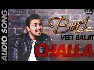 Veet Baljit - Challa | Audio Song