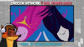 Cartoon Network | Girl Power Music | FanMade by: Marcobandicoot