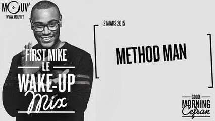 #WAKEUPMIX (02/03/2015): Spécial Method Man...