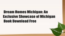 Dream Homes Michigan: An Exclusive Showcase of Michigan  Book Download Free