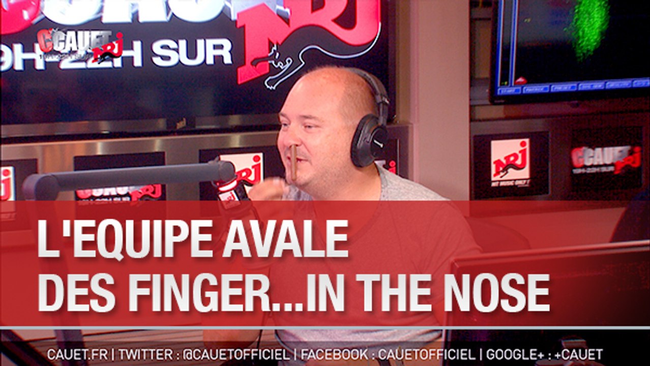 L'équipe avale des Finger...in the nose - C'Cauet sur NRJ