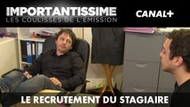 Le recrutement du stagiaire - Importantissime #10