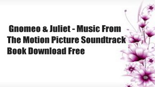 Gnomeo & Juliet - Music From The Motion Picture Soundtrack  Book Download Free