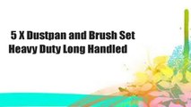 5 X Dustpan and Brush Set Heavy Duty Long Handled